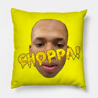 CHOPPA! Pillow