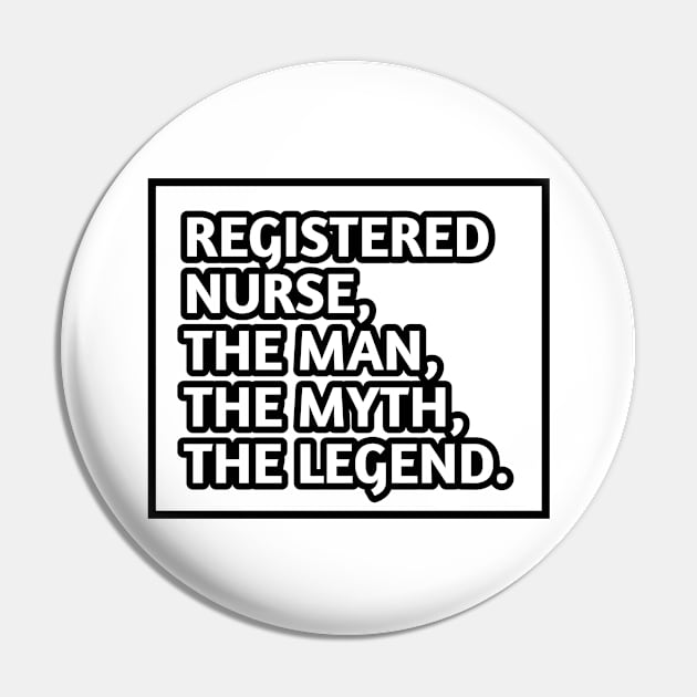 Registered Nurses  The Man The Myth The Legend, Gift for male registered nurses Pin by BlackMeme94