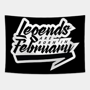 Legends are born in February Tapestry