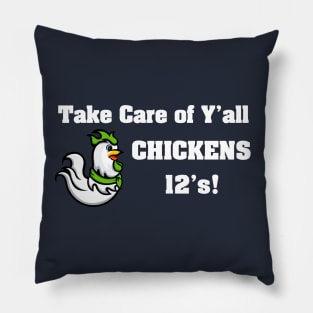 Take Care Yall Chicken Seahawks Beastmode 12's Pillow