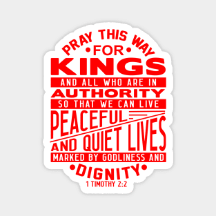 Pray For Kings and All In Authority 1 Timothy 2:2 Magnet