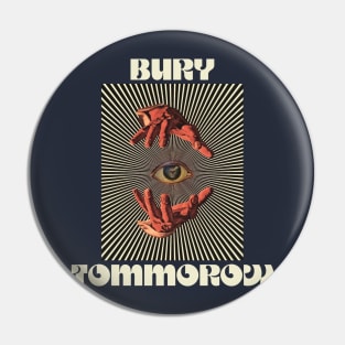 Hand Eyes Bury Tommorow Pin