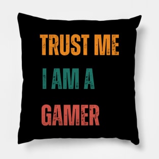 Trust Me I Am A Gamer Dude Pillow