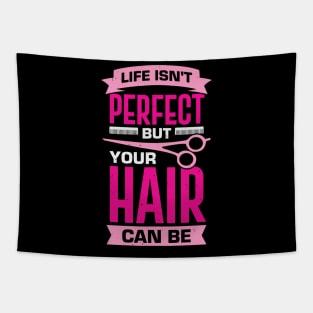 Life Isn't Perfect But Your Hair Can Be Tapestry