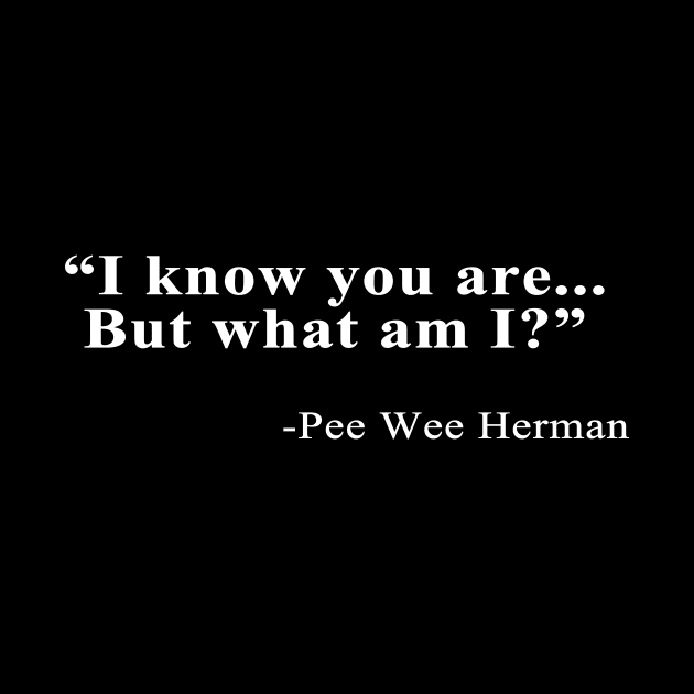 Pee Wee Quote by CYCGRAPHX