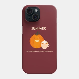 Summer: The Countdown to Pumpkin Spice Season Phone Case