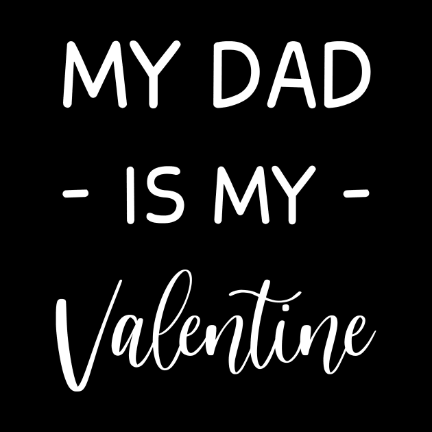 My Dad Is My Valentine , My Dad Lover , Funny Valentines , Valentines Day , My  Dad lover, Fur My Dad For Life,  My Dad Valentine by creativitythings 