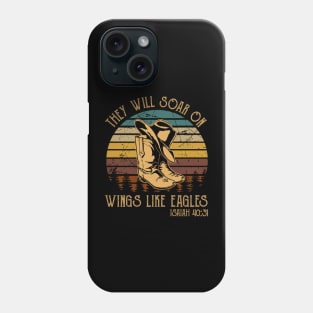 They Will Soar On Wings Like Eagles Boots Cowboy Western Phone Case