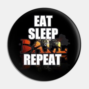 Eat Sleep Ball Repeat - Basketball Player - Sports Athlete Abstract Graphic Novelty Gift - Art Design Typographic Quote Pin