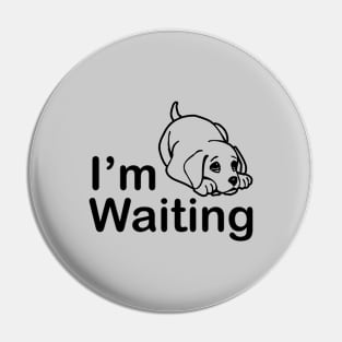 jampelabs - I am waiting - Funny Puppy Pin