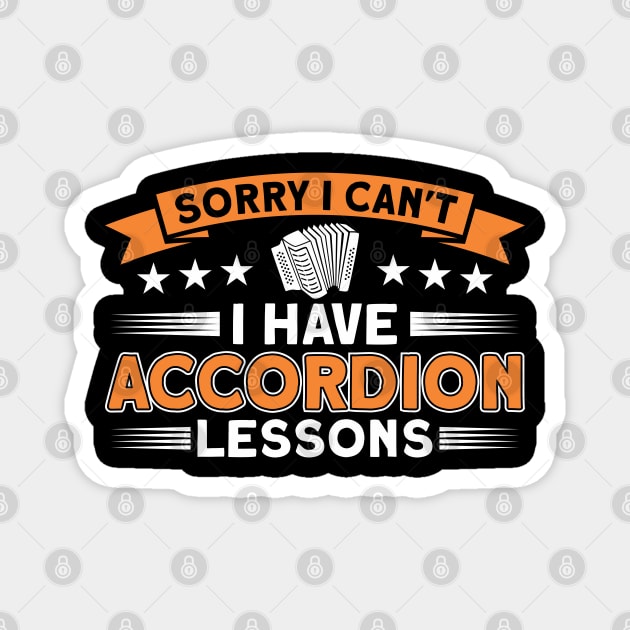 I Have Accordion Lessons Musician Magnet by Toeffishirts