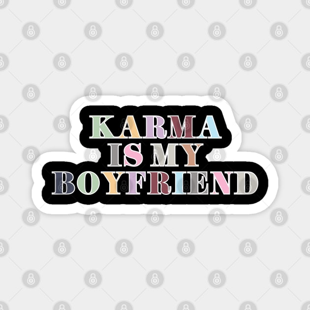 Karma Is My Boyfriend Magnet by Likeable Design