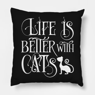Life is better with cats Pillow