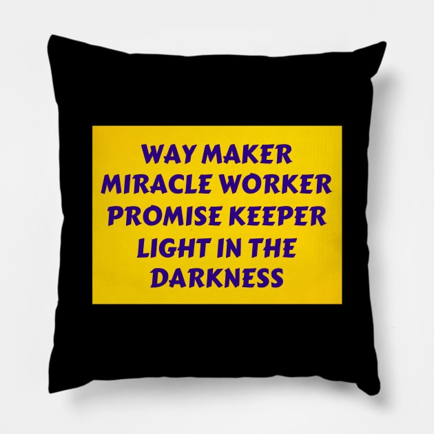 Way maker miracle worker promise keeper light in the darkness Pillow by Prayingwarrior