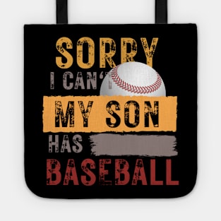 Sorry I can't My son has baseball Tote