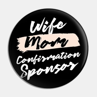 Cute Wife Mom Confirmation Sponsor Gift Idea Pin