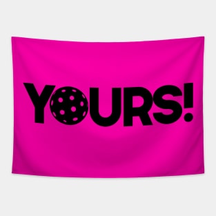 YOURS!  is the ball Pickleball Tapestry