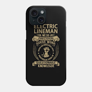 Electric Lineman - We Do Precision Phone Case