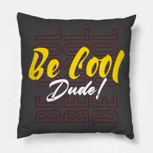 BE COOL Pillow