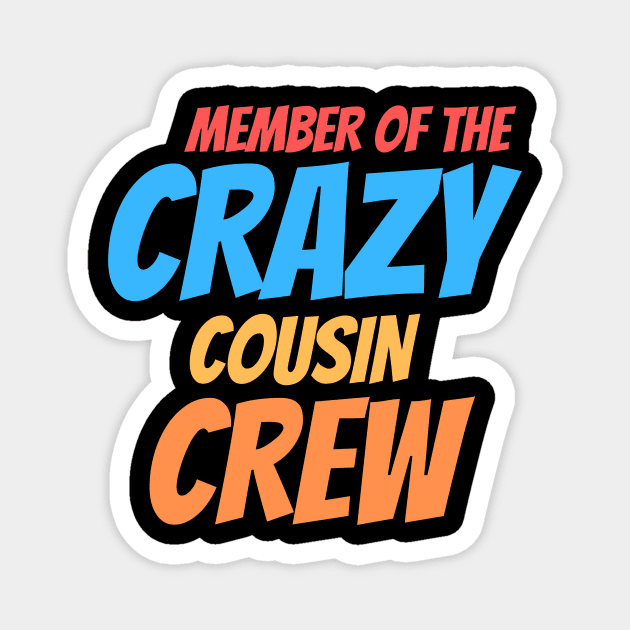 Member of the crazy cousin crew Magnet by wapix