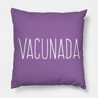 Vacunada - Vaccinated Pillow