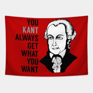 You Kant Always Get What You Want Tapestry