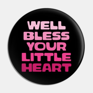 Well Bless Your Little Heart Funny Southern Girl Saying Pin