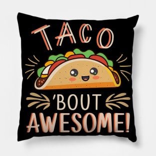 Taco Bout Awesome Pillow