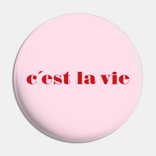 C'est la vie Pin