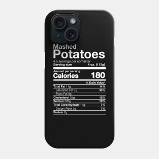 Mashed Potatoes Nutrition Funny Thanksgiving Phone Case