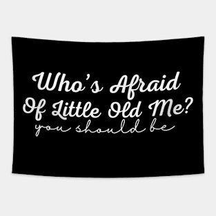 Who's Afraid Groovy Of Little Funny Old Me Tapestry