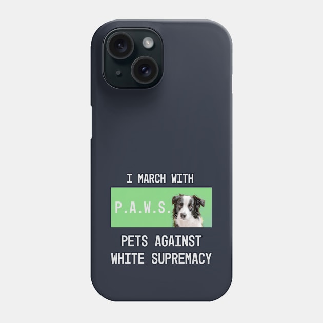 Paws: pets against white supremacy Phone Case by Blacklinesw9