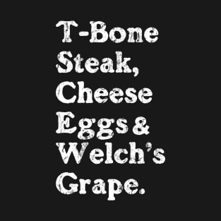 Guest Check - T-Bone Steak, Cheese Eggs, Welch's Grape T-Shirt