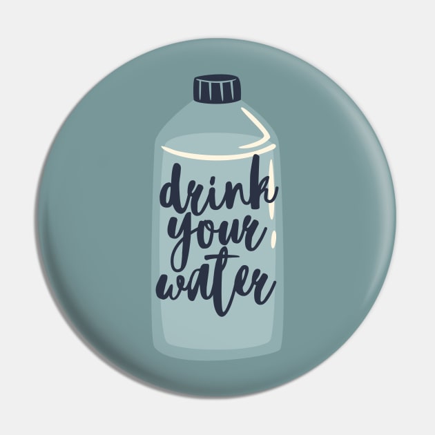 Drink your Water Pin by Dr.Bear