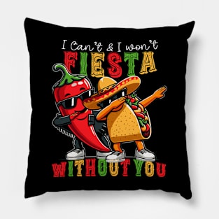 I can't Fiesta Without You Cinco de Mayo Pillow