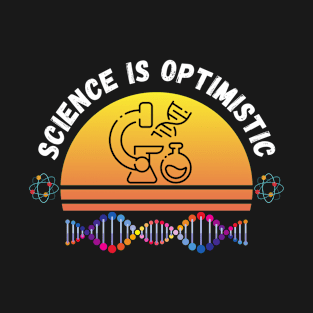 Funny Teacher Science Is Optimistic Geek T-Shirt