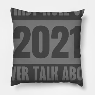 First Rule of 2021, Never Talk About 2020, Funny New Year 2021, 2021 Quote Pillow