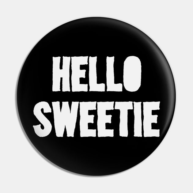 Hello Sweetie Pin by Thisdorkynerd