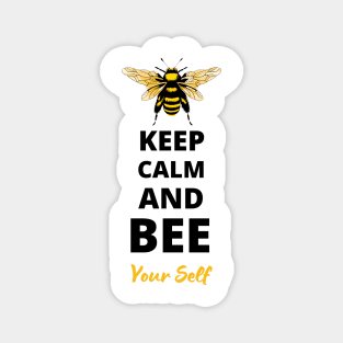 Keep calm and BEE yourself inspirational print Magnet