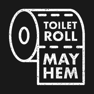 Toilet Paper Mayhem T-Shirt