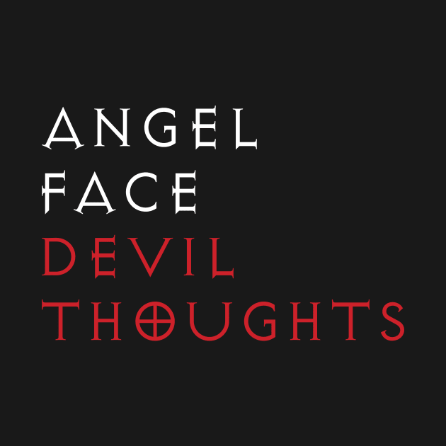 Angel Face Devil Thoughts by Analog Designs