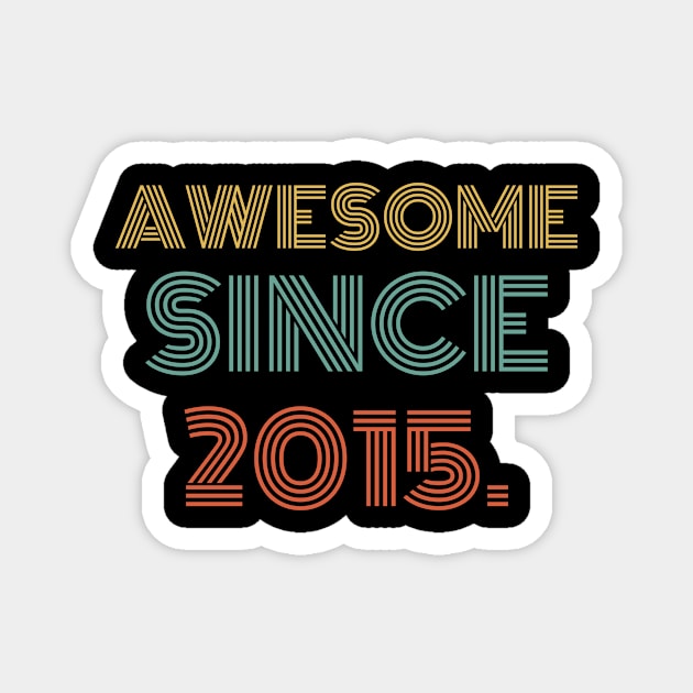 Awesome Since 2015 Magnet by divawaddle
