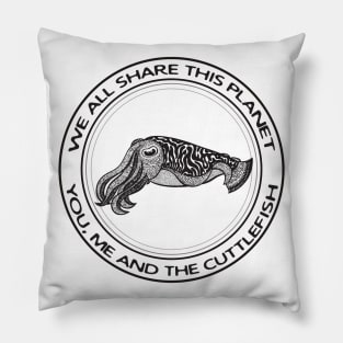 Cuttlefish - We All Share This Planet - light colors Pillow