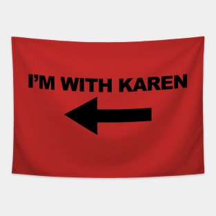 I'm with Karen Tapestry