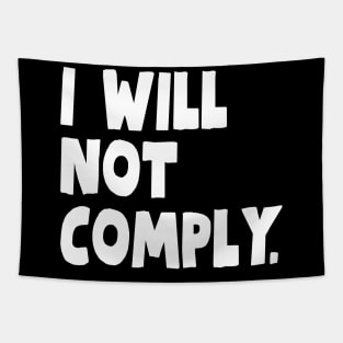 I Will Not Comply Tapestry