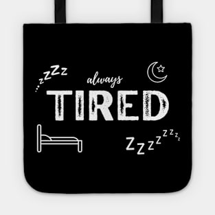 Always Tired Tote