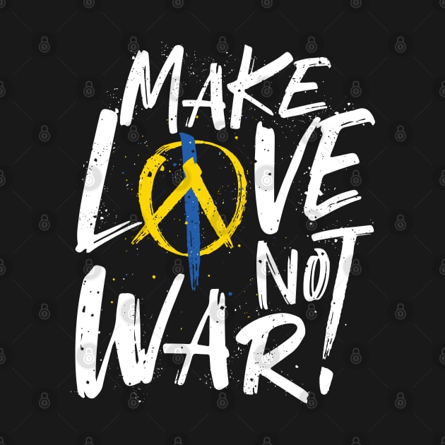 Make Love Not War Support Ukraine Blue and Yellow by Fitastic