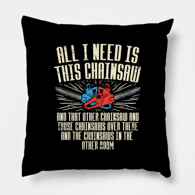 All I Need is This Chainsaw Pillow by Dolde08