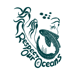 Respect Our Oceans! T-Shirt