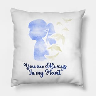 You Are Always In My Heart 2 Pillow